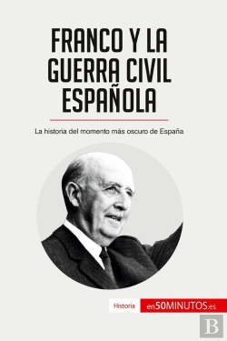 Bertrand.pt - Franco Y La Guerra Civil Espanola : La Historia Del Momento Mas Oscuro De Espana