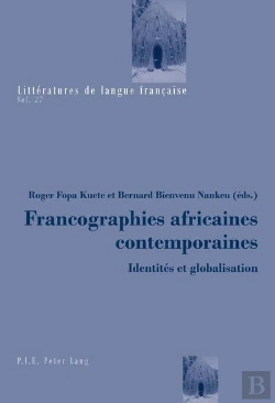 Bertrand.pt - Francographies Africaines Contemporaines : Identités Et Globalisation