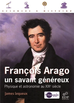 Bertrand.pt - François Arago, Un Savant Généreux ; Physique Et Astronomie Au Xixe Siècle