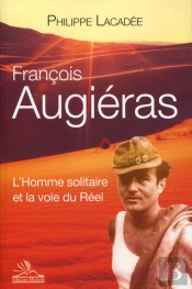 François Augiéras ; L'Homme Solitaire Et La Voie Du Réel