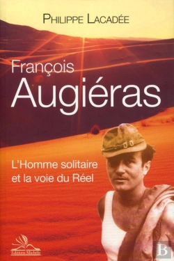 Bertrand.pt - François Augiéras ; L'Homme Solitaire Et La Voie Du Réel