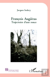 Francois Augiéras ; Trajectoire D'Une Ronce