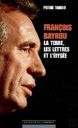 Bertrand.pt - François Bayrou, La Terre Les Lettres Et L'Elysée
