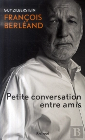 François Berléand ; Petite Conversation Entre Amis