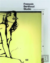 Francois Berthoud Studio The Art Of Fashion Illustration /Anglais/Allemand