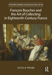 Francois Boucher And The Art Of Collecting In Eighteenth-Century France