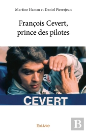 François Cevert, Prince Des Pilotes