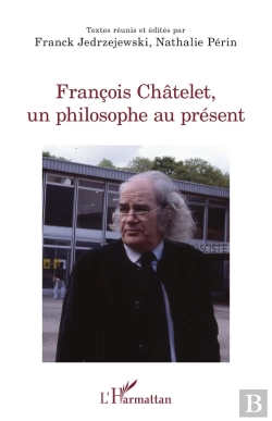 Bertrand.pt - François Châtelet, Un Philosophe Au Présent