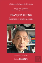 Francois Cheng : Ecriture Poetique Et Quete De Sens