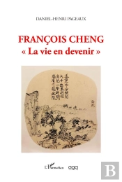 François Cheng : La Vie En Devenir