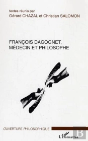Francois Dagognet, Medecin Et Philosophe