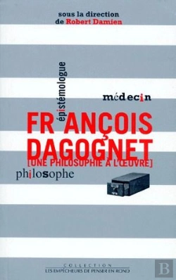 Bertrand.pt - François Dagognet ; Une Philosophie À L'Oeuvre
