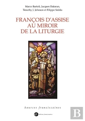 François D'Assise Au Miroir De La Liturgie