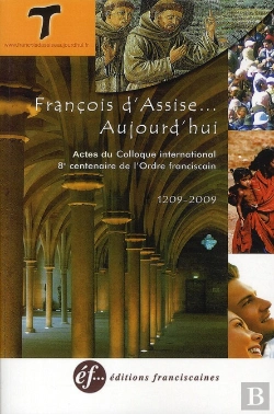 Bertrand.pt - Francois D'Assise Aujourd'Hui. Actes Du Colloque International 8e Centenaire De L'O