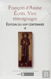 François D'Assise ; Écrits, Vies, Témoignages ; Édition Du Viiie Centenaire