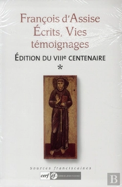 Bertrand.pt - François D'Assise ; Écrits, Vies, Témoignages ; Édition Du Viiie Centenaire