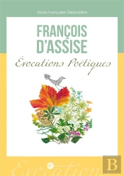 François D'Assise ; Évocations Poétiques