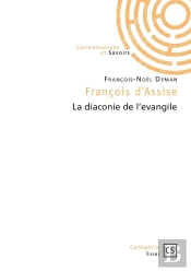 François D'Assise : La Diaconie De L'Evangile