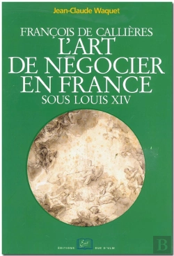 Bertrand.pt - Francois De Callieres ; L'Art De Negocier En France Sous Louis Xiv