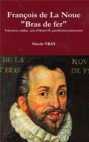 Francois De La Noue Dit Bras De Fer