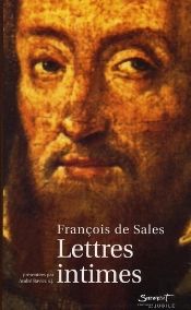 François De Sales ; Lettres Intimes