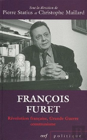 Francois Furet. Revolution Francaise, Grande Guerre, Communisme