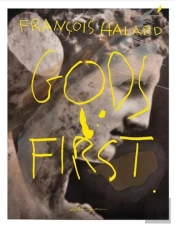 Francois Halard Gods First /Anglais