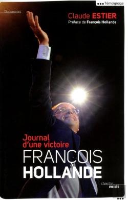 Bertrand.pt - François Hollande ; Journal D'Une Victoire