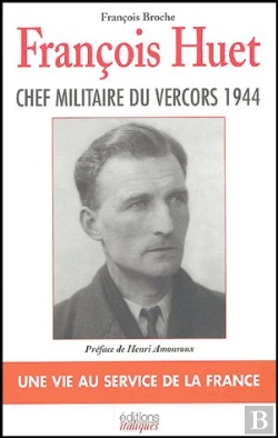Bertrand.pt - François Huet ; Chef Militaire Du Vercors ; Une Vie Au Service De La France