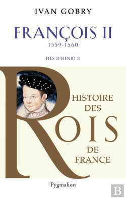 Bertrand.pt - Francois Ii, Fils D'Henri Ii ; 1559-1560