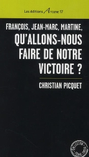 Francois, Jean-Marc, Martine, Qu'Allons-Nous Faire De Notre Victoire ?