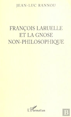 Bertrand.pt - Francois Laruelle Et La Gnose Non-Philosophique