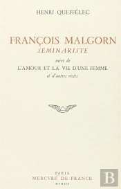 Francois Malgorn, Seminariste / L'Amour Et La Vie D'Une Femme Et Autres Recits