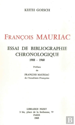 Bertrand.pt - François Mauriac: Essai De Bibliographie Chronologique (1908-1960)