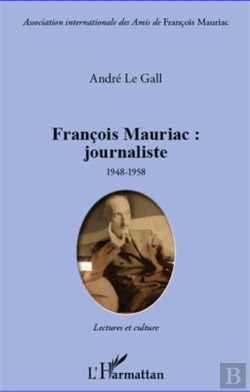 Bertrand.pt - François Mauriac: Journaliste ; 1948 1958 Lectures Et Culture