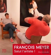 Francois Meyer ; Portraits D'Artistes