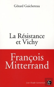 François Mitterand, La Résistance Et Vichy