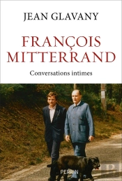 François Mitterrand : Conversations Intimes