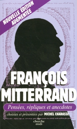 Bertrand.pt - François Mitterrand ; Pensées, Répliques Et Anecdotes (Édition 2006)