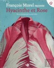 François Morel Raconte Hyacinthe Et Rose