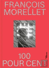 François Morellet : 100 Pour 100