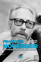 François Nourissier, Au Coeur Des Lettres Françaises