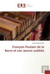 Francois Poulain De La Barre Et Son Oeuvre Oubliee