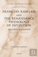 Francois Rabelais And The Renaissance Physiology Of Invention