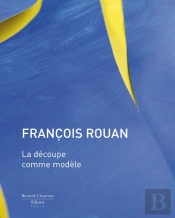 François Rouan ; La Découpe Comme Modèle