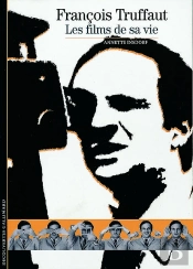 François Truffaut : Les Films De Sa Vie