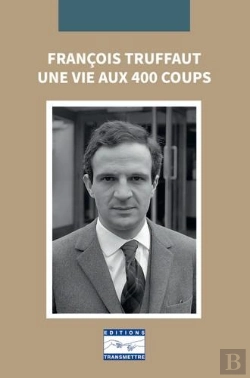 Bertrand.pt - Francois Truffaut : Une Vie Aux 400 Coups