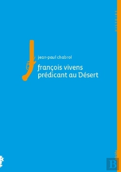 Bertrand.pt - Francois Vivens ; Prédicant Au Désert