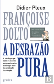 Françoise Dolto - A Desrazão Pura