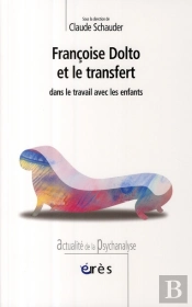 Françoise Dolto Et Le Transfert Dans Le Travail Avec Les Enfants